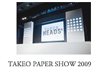 TAKEO PAPER SHOW 2009